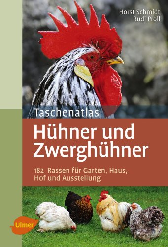 Taschenatlas Hühner & Zwerghühner – 182 Rassen für Garten & Ausstellung