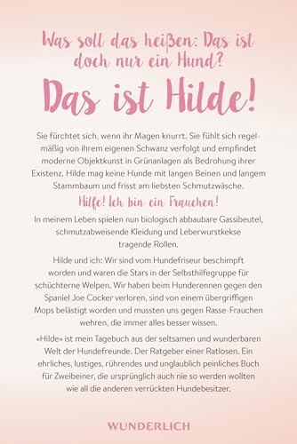 Hilde: Mein neues Leben als Frauchen. Sehnsucht an der Leine, Irrsinn auf der Hundewiese und spätes Glück mit Gassibeutel - 2