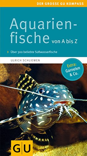 Aquarienfische von A bis Z: Über 300 beliebte Süßwasserfische