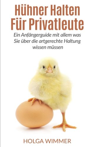 Hühner halten für Privatleute: Ein Anfängerguide