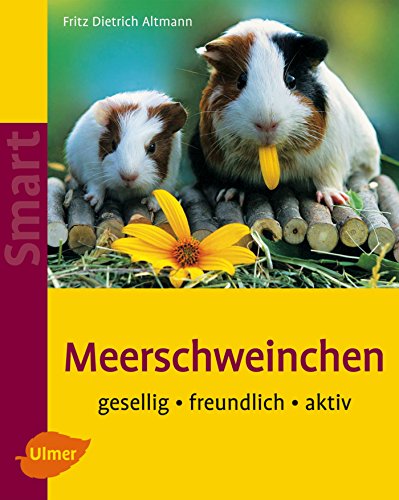 Meerschweinchen: Gesellig - freundlich - aktiv (Smart Tierbuch)